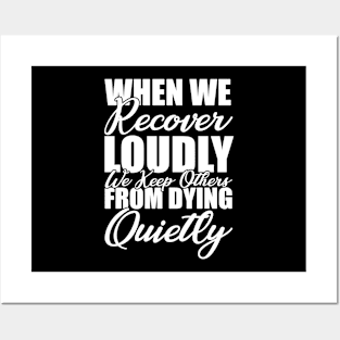 When we recover loudly we keep others from dying quietly Funny Sarcastic Gift Idea colored Vintage Posters and Art